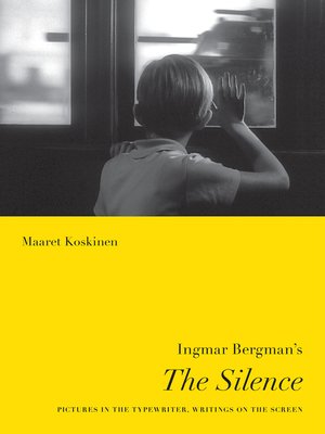 cover image of Ingmar Bergman's the Silence